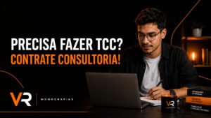 Precisa Fazer TCC? Contrate Consultoria Acadêmica